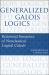 Generalized Galois Logics : Relational Semantics of Nonclassical Logical Calculi