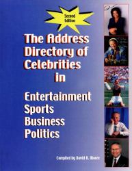 The Address Directory of Celebrities in Entertainment, Sports, Business and Politics