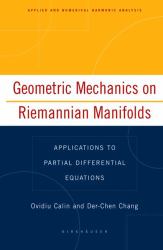 Geometric Mechanics on Riemannian Manifolds : Applications to Partial Differential Equations