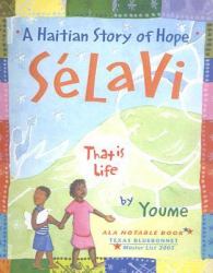 Selavi, That Is Life : A Haitian Story of Hope