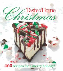 Taste of Home Christmas : 465 Recipes for a Merry Holiday!