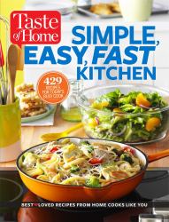 Taste of Home Simple, Easy, Fast Kitchen : 429 Recipes for Today's Busy Cook