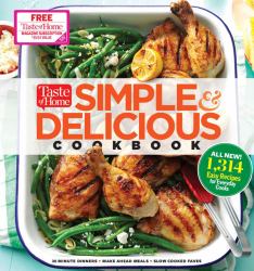 Taste of Home Simple and Delicious Cookbook : ALL-NEW 1,314 Easy Recipes for Today's Family Cooks