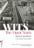 WITS: the 'Open' Years : A History of the University of the Witwatersrand, Johannesburg 1939-1959