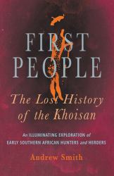 First People : The Lost History of the Khoisan