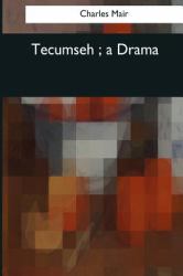 Tecumseh : A Drama