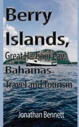 Berry Islands, Great Harbour Cay, Bahamas Travel and Tourism : Holiday, Vacation Honeymoon, All-In One Location for Leisure