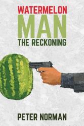 Watermelon Man - the Reckoning