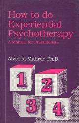 How to Do Experiential Psychotherapy : A Manual for Practitioners