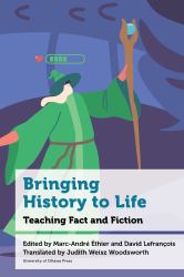 Bringing History to Life : Teaching Fact and Fiction