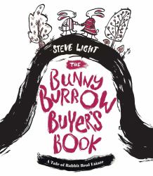 The Bunny Burrow Buyer's Book : A Tale of Rabbit Real Estate