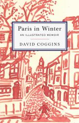 Paris in Winter : An Illustrated Memoir