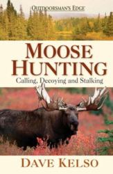 Moose Hunting : Calling, Decoying & Stalking