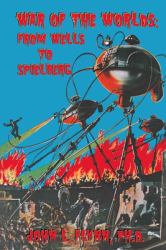 War of the Worlds : From Wells to Spielberg