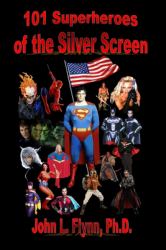 101 Superheroes of the Silver Screen