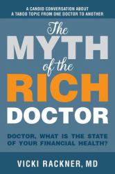 The Myth of the Rich Doctor : Doctor, What Is the State of Your Financial Health?