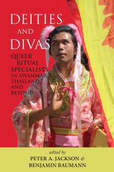 Deities and Divas : Queer Ritual Specialists in Myanmar, Thailand and Beyond