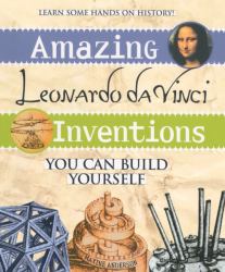 Amazing Leonardo Da Vinci Inventions You Can Build Yourself