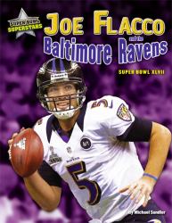 Joe Flacco and the Baltimore Ravens : Super Bowl XLVII