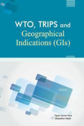 WTO, TRIPS and Geographical Indications (GIs)