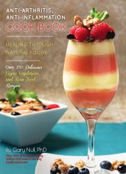 Anti-Arthritis, Anti-Inflammation Cookbook : Healing Through Natural Foods