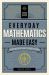 Everyday Mathematics Made Easy : A Quick Review of What You Forgot You Knew