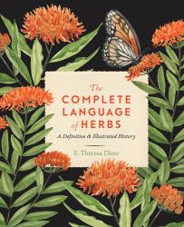 The Complete Language of Herbs : A Definitive and Illustrated History