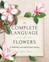 The Complete Language of Flowers : A Definitive and Illustrated History - Pocket Edition