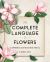 The Complete Language of Flowers : A Definitive and Illustrated History - Pocket Edition