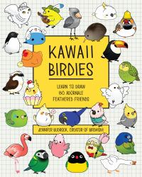 Kawaii Birdies : Learn to Draw 80 Adorable Feathered Friends