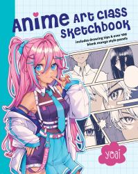 Anime Art Class Sketchbook : Includes Drawing Tips and over 100 Blank Manga Style Panels