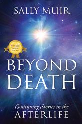 Beyond Death : Continuing Stories in the Afterlife