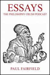 Essays : The Philosophy Crush Podcast