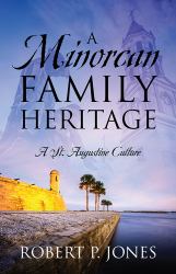 A Minorcan Family Heritage : A St. Augustine Culture