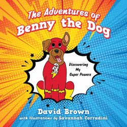 The Adventures of Benny the Dog : Discovering My Super Powers