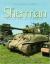 The Sherman : A Complete and Illustrated Description of the U. S. M4 Sherman Tank Series in the Second World War: Design and Development