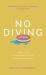 No Diving : 10 Ways to Avoid the Shallow End of Your Faith and Go Deeper into the Bible