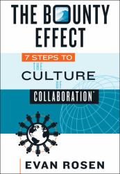 The Bounty Effect : 7 Steps to the Culture of Collaboration