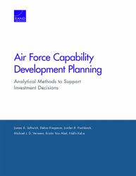 Air Force Capability Development Planning : Analytical Methods to Support Investment Decisions