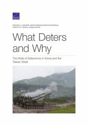 What Deters and Why : The State of Deterrence in Korea and the Taiwan Strait