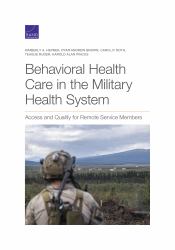 Behavioral Health Care in the Military Health System : Access and Quality for Remote Service Members