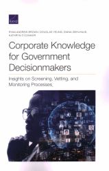 Corporate Knowledge for Government Decisionmakers : Insights on Screening, Vetting, and Monitoring Processes