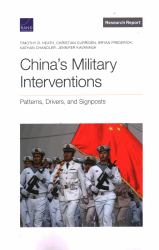 China's Military Interventions : Patterns, Drivers, and Signposts