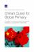 China's Quest for Global Primacy : An Analysis of Chinese International and Defense Strategies to Outcompete the United States