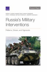 Russia's Military Interventions : Patterns, Drivers, and Signposts