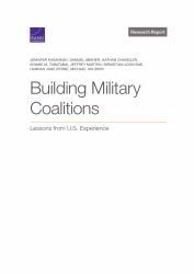 Building Military Coalitions : Lessons from U. S. Experience