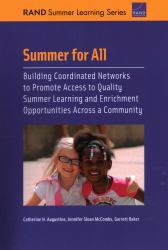 Summer for All : Building Coordinated Networks to Promote Access to Quality Summer Learning and Enrichment Opportunities Across a Community