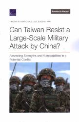 Can Taiwan Resist a Large-Scale Military Attack by China? : Assessing Strengths and Vulnerabilities in a Potential Conflict