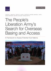 The People's Liberation Army's Search for Overseas Basing and Access : A Framework to Assess Potential Host Nations