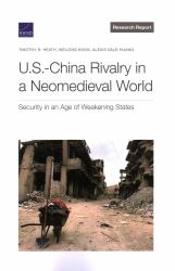 U. S. -China Rivalry in a Neomedieval World : Security in an Age of Weakening States